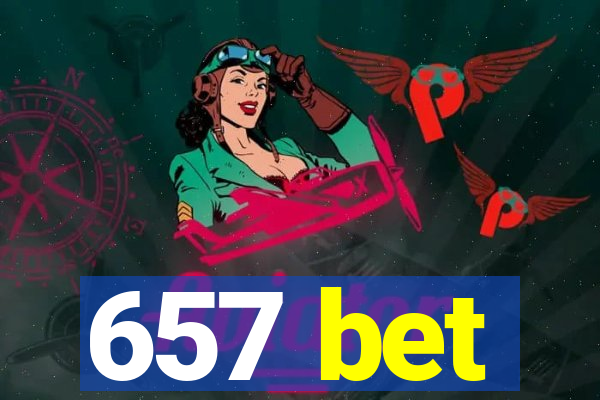 657 bet